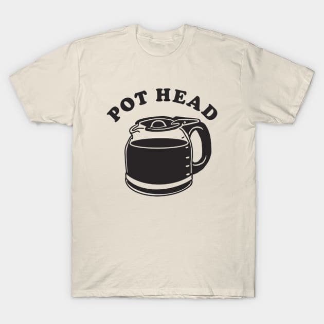 Pot Head Coffee T-Shirt by Ghost Of A Chance 